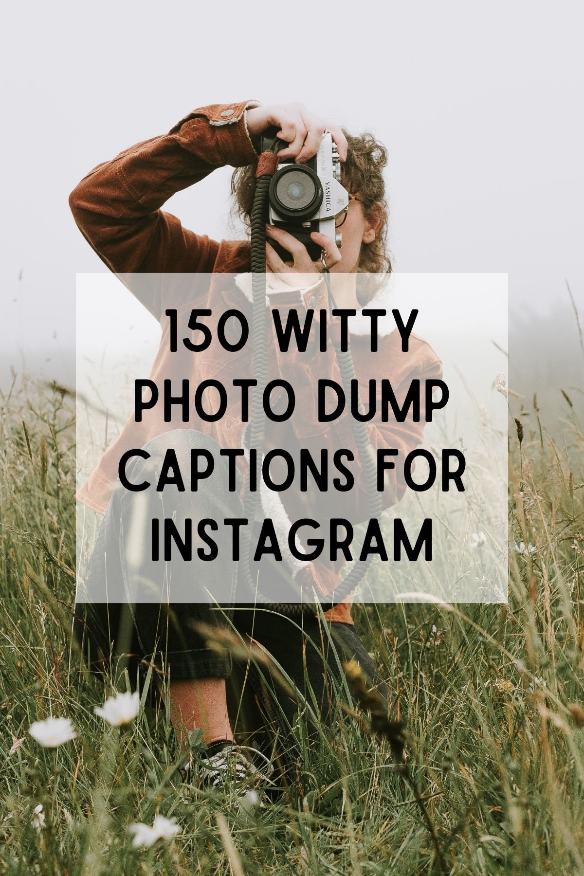 150 Witty Photo Dump Captions for Instagram