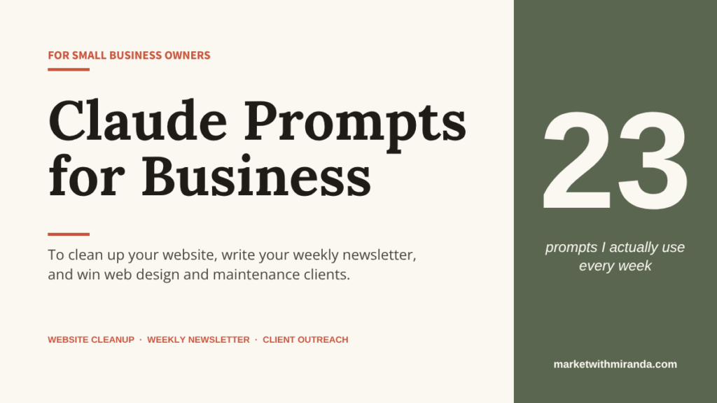 Claude prompts for business: 23 prompts I actually use every week to clean up my website, write my newsletter, and win web design clients
