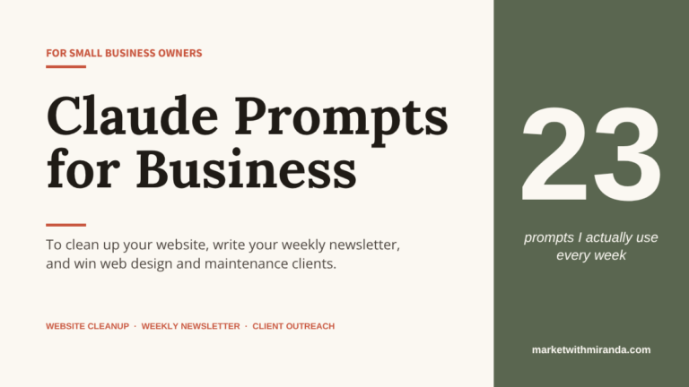 Claude prompts for business: 23 prompts I actually use every week to clean up my website, write my newsletter, and win web design clients